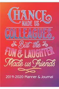 Chance Made Us Colleagues, But The Fun And Laughter Made Us Friends