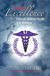 Pursuing Excellence Through Optimal Health and Wellness