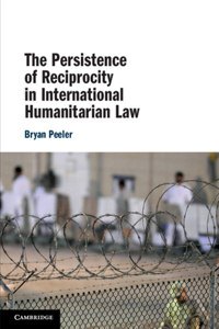 Persistence of Reciprocity in International Humanitarian Law