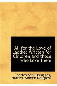 All for the Love of Laddie