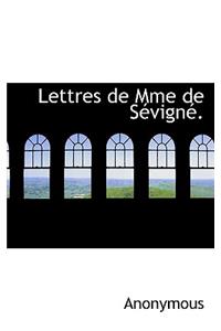 Lettres de Mme de S Vign .