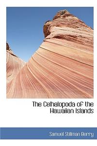 The Celhalopoda of the Hawaiian Islands