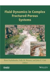 Dynamics of Fluids and Transport in Complex Fractured-Porous Systems