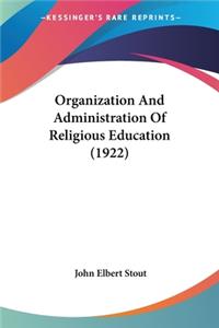 Organization And Administration Of Religious Education (1922)