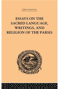 Essays on the Sacred Language, Writings, and Religion of the Parsis