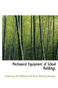 Mechanical Equipment of School Buildings.