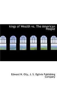 Kings of Wealth vs. the American People