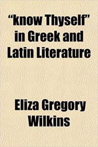 Know Thyself in Greek and Latin Literature