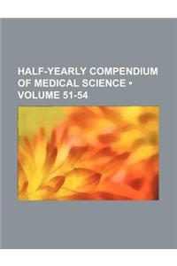 Half-Yearly Compendium of Medical Science (Volume 51-54)