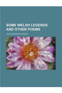 Some Welsh Legends and Other Poems