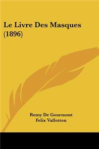 Le Livre Des Masques (1896)
