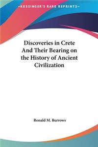 Discoveries in Crete and Their Bearing on the History of Ancient Civilization