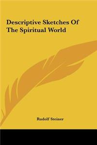 Descriptive Sketches of the Spiritual World