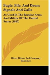 Bugle, Fife, and Drum Signals and Calls