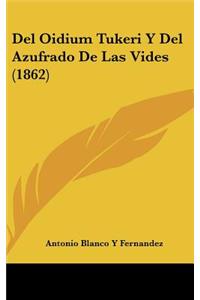 del Oidium Tukeri y del Azufrado de Las Vides (1862)