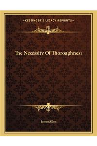 The Necessity of Thoroughness