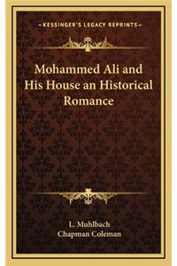 Mohammed Ali and His House an Historical Romance