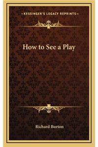 How to See a Play