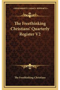 The Freethinking Christians' Quarterly Register V2