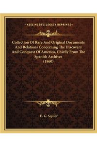 Collection of Rare and Original Documents and Relations Concerning the Discovery and Conquest of America, Chiefly from the Spanish Archives (1860)