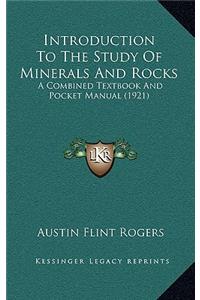 Introduction to the Study of Minerals and Rocks