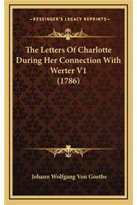 The Letters of Charlotte During Her Connection with Werter V1 (1786)