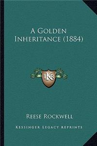 A Golden Inheritance (1884)