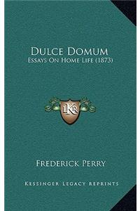 Dulce Domum: Essays on Home Life (1873)