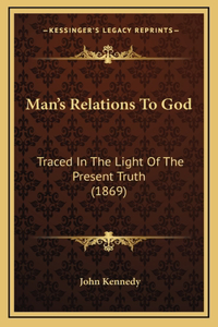 Man's Relations to God