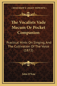 The Vocalists Vade Mecum or Pocket Companion
