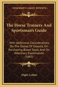 The Horse Trainers And Sportsman's Guide
