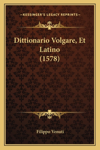 Dittionario Volgare, Et Latino (1578)