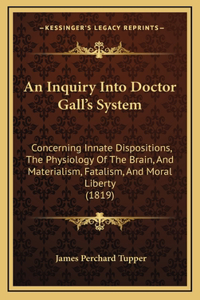 An Inquiry Into Doctor Gall's System