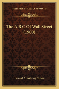 A B C Of Wall Street (1900)