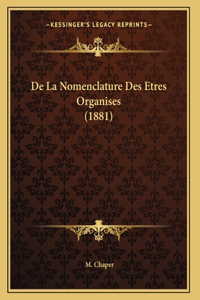 De La Nomenclature Des Etres Organises (1881)