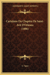 Cartulaire Du Chapitre De Saint-Avit D'Orleans (1886)