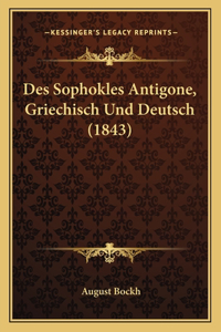 Des Sophokles Antigone, Griechisch Und Deutsch (1843)
