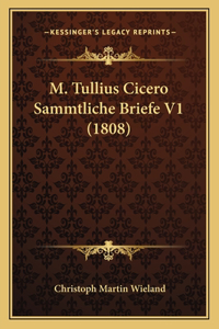 M. Tullius Cicero Sammtliche Briefe V1 (1808)