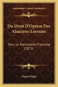 Du Droit D'Option Des Alsaciens-Lorrains