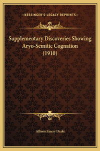 Supplementary Discoveries Showing Aryo-Semitic Cognation (1910)