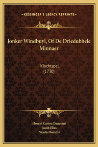 Jonker Windbuyl, Of De Driedubbele Minnaer