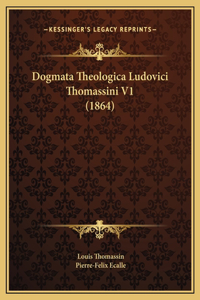 Dogmata Theologica Ludovici Thomassini V1 (1864)