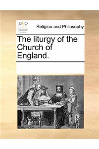 The Liturgy of the Church of England.