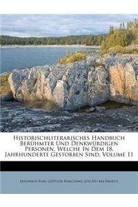 Historischliterarisches Handbuch Uber Hmter Und Denkw Rdigen Personen, Welche in Dem 18. Jahrhunderte Gestorben Sind, Volume 11