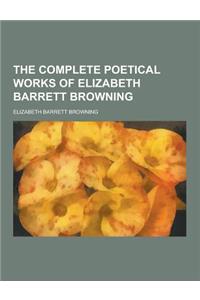 The Complete Poetical Works of Elizabeth Barrett Browning
