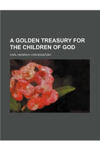 A Golden Treasury for the Children of God