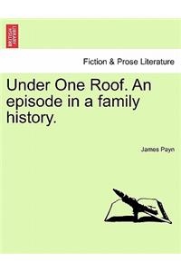 Under One Roof. an Episode in a Family History.