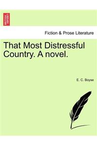 That Most Distressful Country. a Novel.