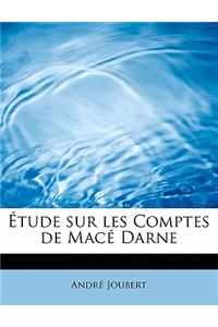 Etude Sur Les Comptes de Mace Darne