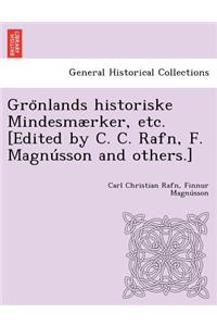 Grönlands historiske Mindesmærker, etc. [Edited by C. C. Rafn, F. Magnússon and others.]